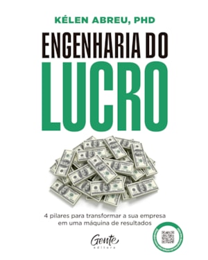 ENGENHARIA DO LUCRO: 4 PILARES PARA TRANSFORMAR A SUA EMPRESA EM UMA MÁQUINA DE RESULTADOS