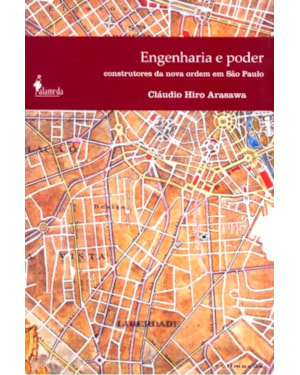 Engenharia e poder: construtores da nova ordem em São Paulo