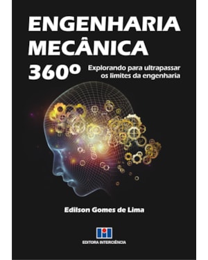 Engenharia Mecânica 360°: Explorando para ultrapassar os limites da engenharia