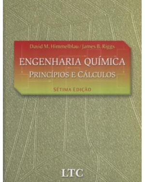 ENGENHARIA QUÍMICA - PRINCÍPIOS E CÁLCULOS