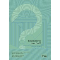 Engenheiros para quê?: formação e profissão do engenheiro no Brasil