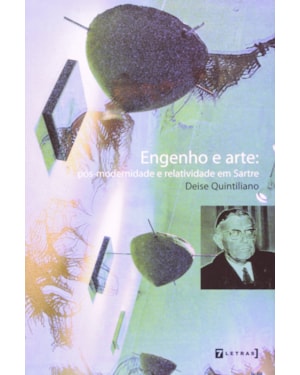 ENGENHO E ARTE: POS-MODERNIDADE E RELATIVIDADE EM SARTRE - 1
