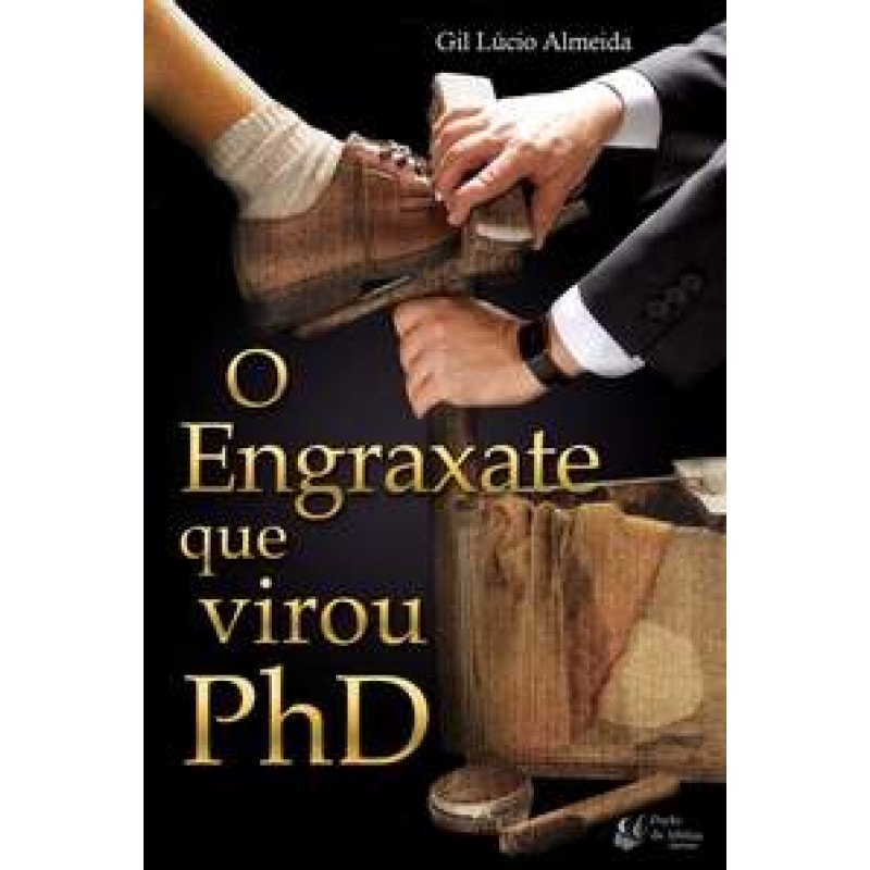 ENGRAXATE QUE VIROU PHD, O