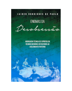 ENIGMAS DA DESOBSESSÃO