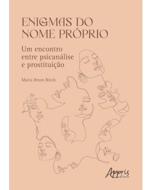ENIGMAS DO NOME PRÓPRIO: UM ENCONTRO ENTRE PSICANÁLISE E PROSTITUIÇÃO
