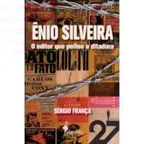 Ênio Silveira: o editor que peitou a ditadura
