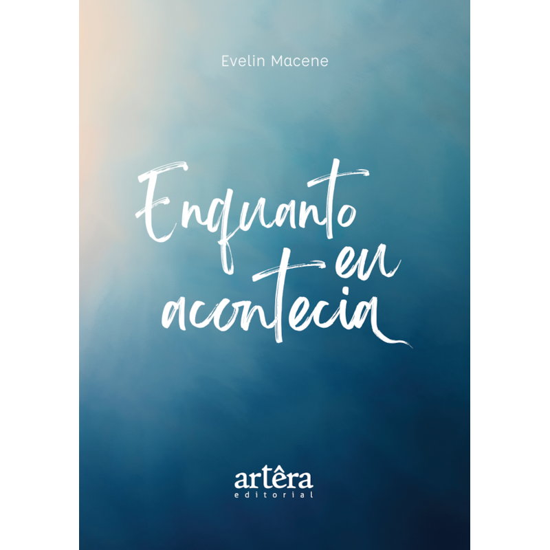 ENQUANTO EU ACONTECIA