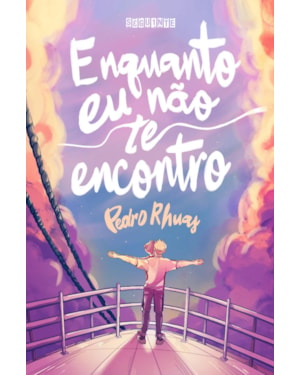 ENQUANTO EU NÃO TE ENCONTRO