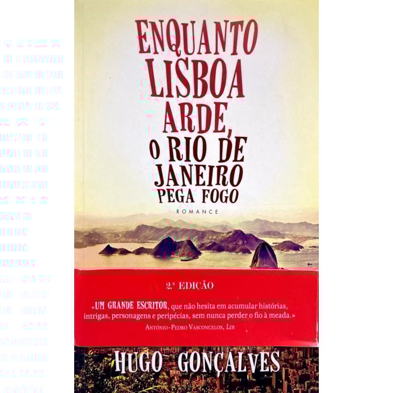 ENQUANTO LISBOA ARDE O RIO DE JANEIRO PEGA FOGO