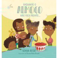 Enquanto o almoço não fica pronto...