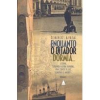 ENQUANTO O DITADOR DORMIA - LISBOA SEGUNDA GUERRA...
