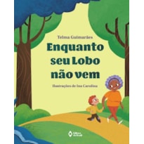 ENQUANTO SEU LOBO NÃO VEM