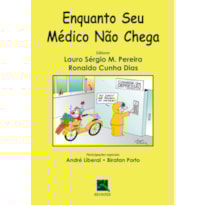 ENQUANTO SEU MÉDICO NÃO CHEGA