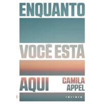 ENQUANTO VOCÊ ESTÁ AQUI