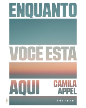 ENQUANTO VOCÊ ESTÁ AQUI