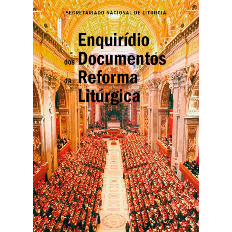 ENQUIRÍDIO DOS DOCUMENTOS DA REFORMA LITÚRGICA