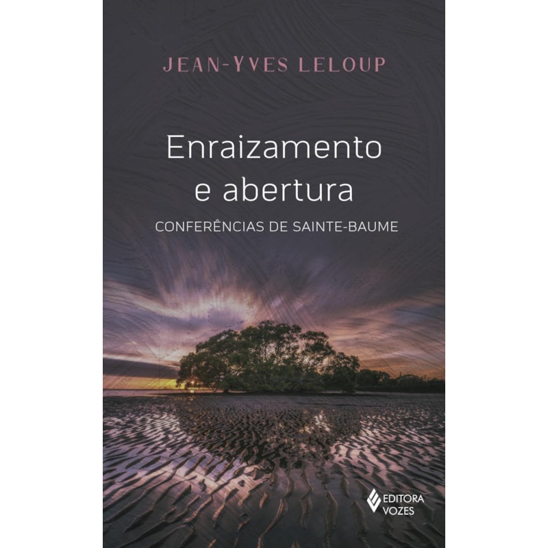 ENRAIZAMENTO E ABERTURA: CONFERÊNCIAS DA SAINTE BAUME