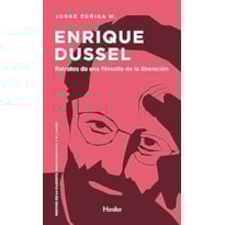 ENRIQUE DUSSEL - RETRATOS DE UNA FILOSOFÍA DE LA LIBERACIÓN