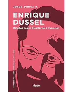 ENRIQUE DUSSEL - RETRATOS DE UNA FILOSOFÍA DE LA LIBERACIÓN