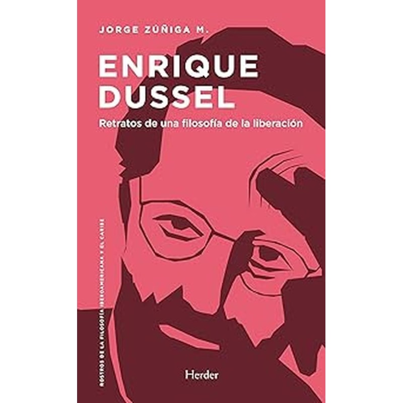 ENRIQUE DUSSEL - RETRATOS DE UNA FILOSOFÍA DE LA LIBERACIÓN