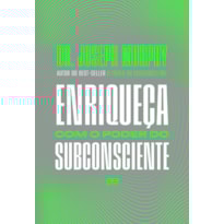 ENRIQUEÇA COM O PODER DO SUBCONSCIENTE