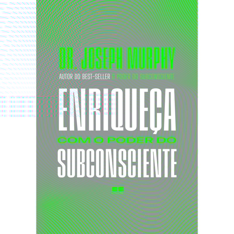 ENRIQUEÇA COM O PODER DO SUBCONSCIENTE