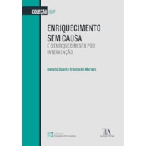 Enriquecimento sem causa: e o enriquecimento por intervenção