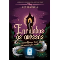 ENROLADOS ÀS AVESSAS: E SE A MÃE DA RAPUNZEL TIVESSE BEBIDO UMA POÇÃO DA FLOR ERRADA?