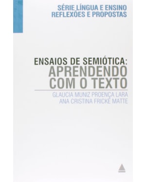 ENSAIO DE SEMIOTICA: APRENDENDO COM O TEXTO - 1