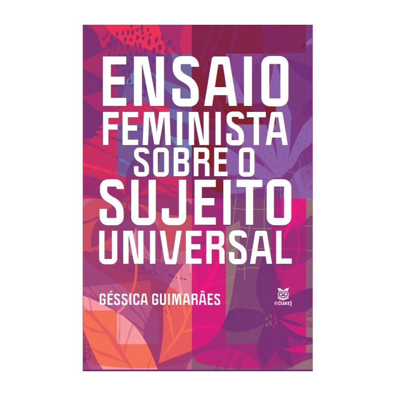 ENSAIO FEMINISTA SOBRE O SUJEITO UNIVERSAL