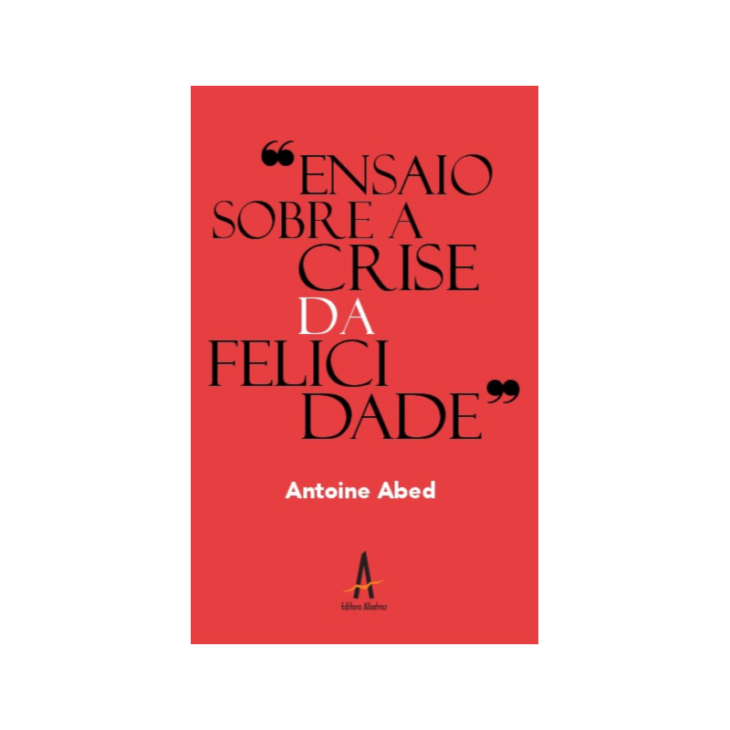 Ensaio sobre a crise da felicidade