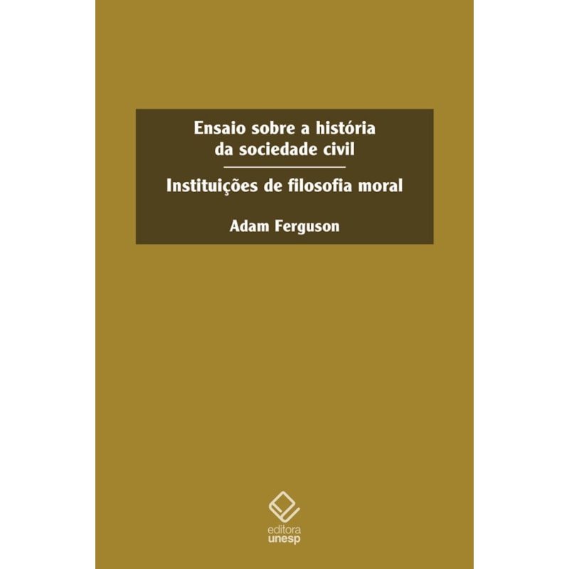 ENSAIO SOBRE A HISTÓRIA DA SOCIEDADE CIVIL: INSTITUTIÇÕES DE FILOSOFIA MORAL