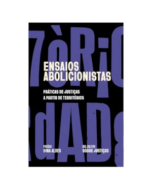 ENSAIOS ABOLICIONISTAS: PRÁTICAS DE JUSTIÇAS A PARTIR DE TERRITÓRIOS