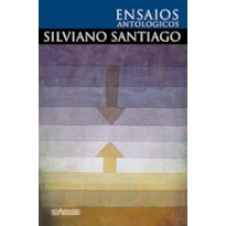 ENSAIOS ANTOLÓGICOS DE SILVIANO SANTIAGO