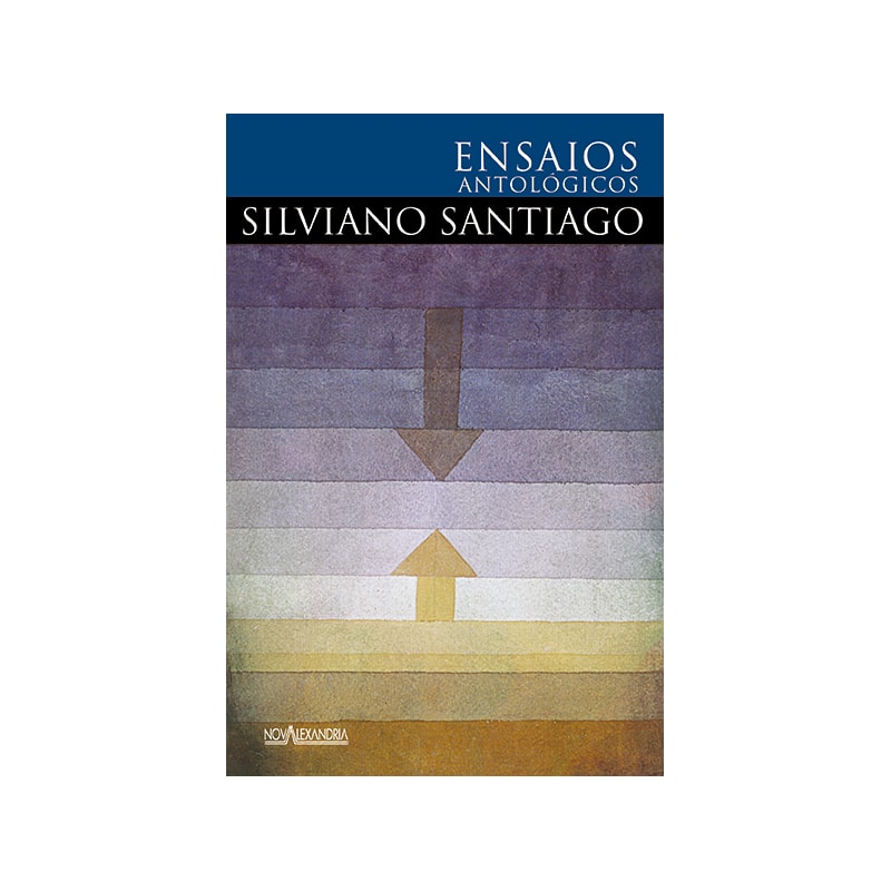 ENSAIOS ANTOLÓGICOS DE SILVIANO SANTIAGO