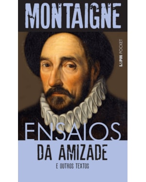Ensaios: da amizade e outros textos