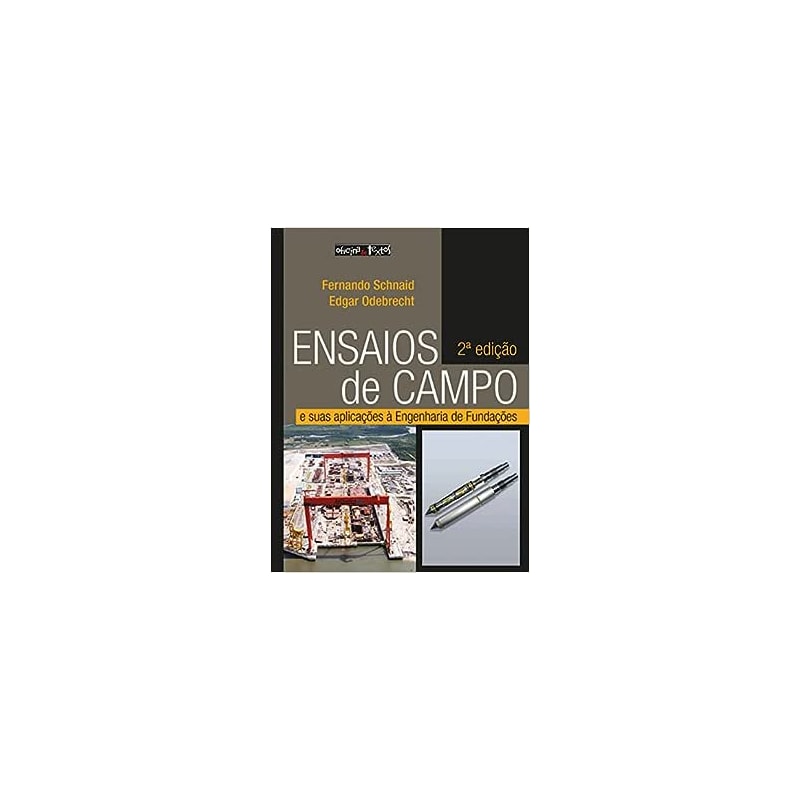 ENSAIOS DE CAMPO - E SUAS APLICACOES A ENGENHARIA DE FUNDACOES