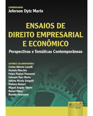 ENSAIOS DE DIREITO EMPRESARIAL E ECONÔMICO - PERSPECTIVAS E TEMÁTICAS CONTEMPORÂNEAS