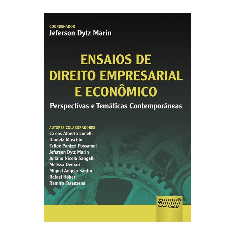 ENSAIOS DE DIREITO EMPRESARIAL E ECONÔMICO - PERSPECTIVAS E TEMÁTICAS CONTEMPORÂNEAS
