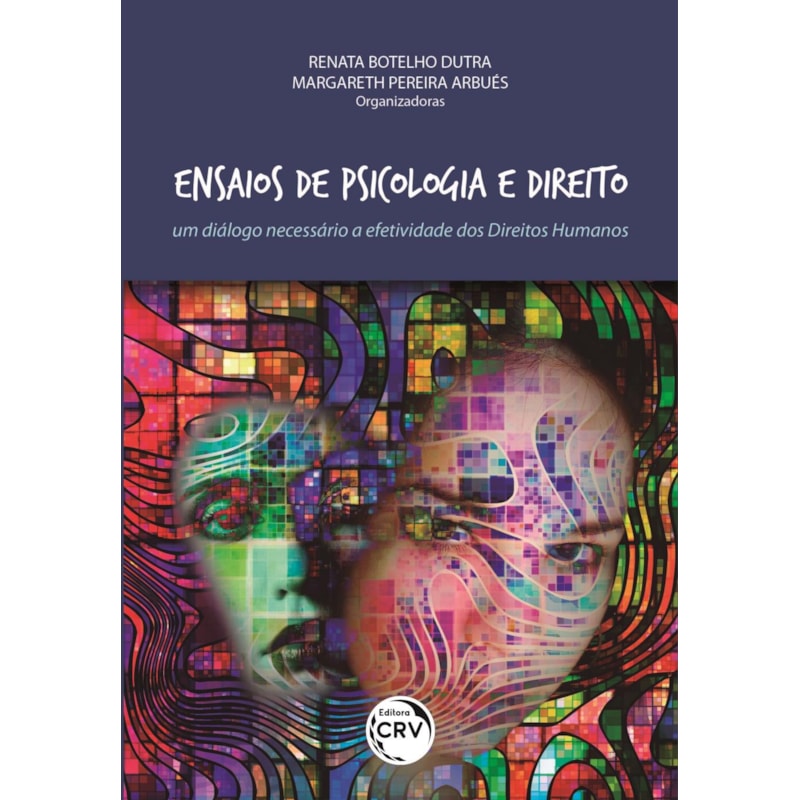 ENSAIOS DE PSICOLOGIA E DIREITO: UM DIÁLOGO NECESSÁRIO À EFETIVIDADE DOS DIREITOS HUMANOS