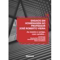 ENSAIOS EM HOMENAGEM AO PROFESSOR JOSE ROBERTO VIEIRA