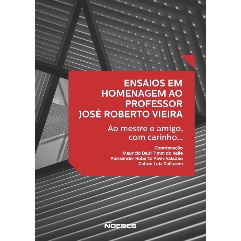 ENSAIOS EM HOMENAGEM AO PROFESSOR JOSE ROBERTO VIEIRA