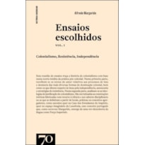 Ensaios escolhidos: colonialismo, resistência, independência