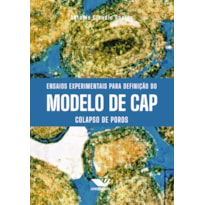 ENSAIOS EXPERIMENTAIS PARA DEFINIÇÃO DO MODELO DE CAP - COLAPSO DE POROS