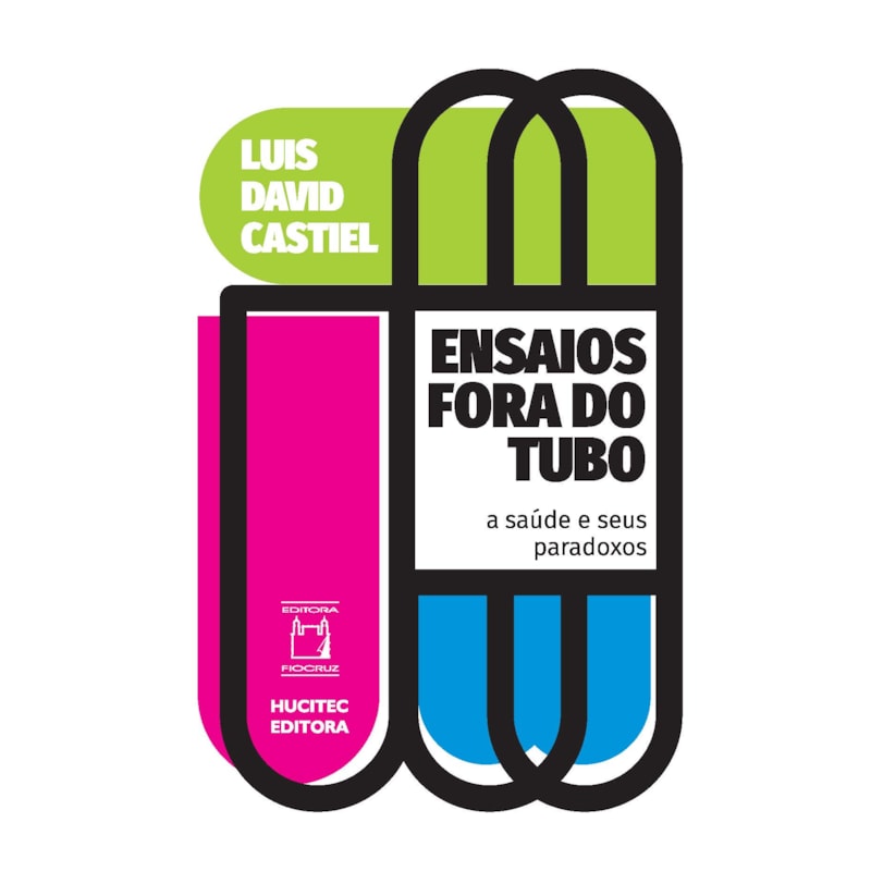 ENSAIOS FORA DO TUBO - A SAÚDE E SEUS PARADOXOS - VOL. 324
