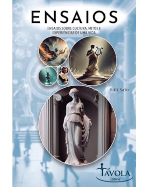 ENSAIOS III - ENSAIOS SOBRE CULTURA, MITOS E EXPERIÊNCIAS DE UMA VIDA