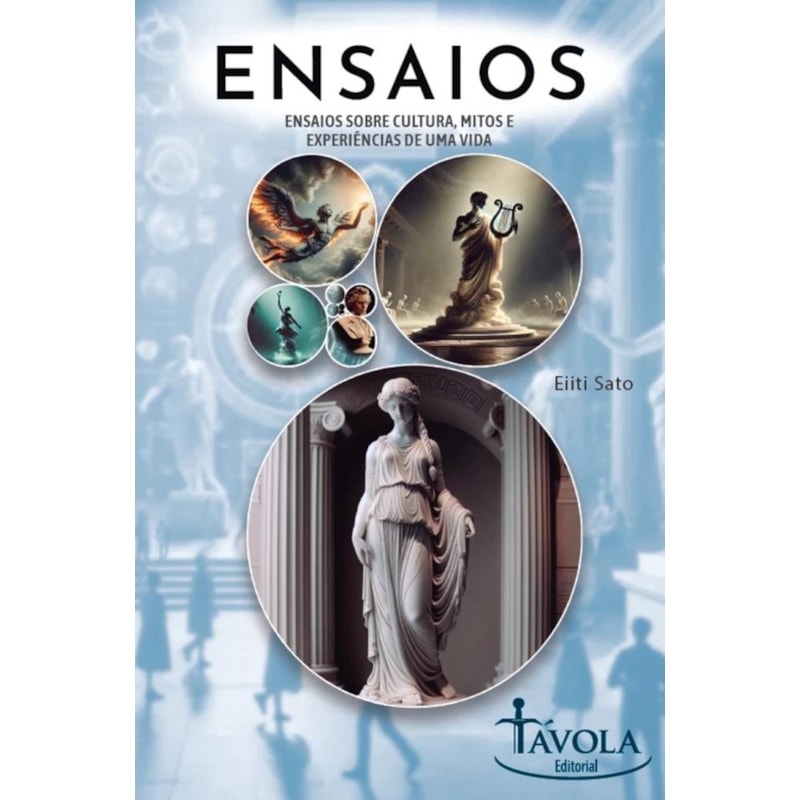 ENSAIOS III - ENSAIOS SOBRE CULTURA, MITOS E EXPERIÊNCIAS DE UMA VIDA