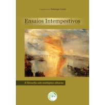 ENSAIOS INTEMPESTIVOS: A FILOSOFIA SOB MÚLTIPLOS OLHARES