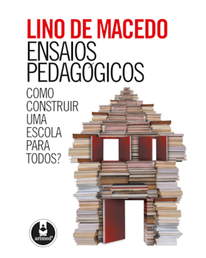 ENSAIOS PEDAGÓGICOS: COMO CONSTRUIR UMA ESCOLA PARA TODOS?