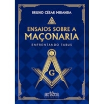 ENSAIOS SOBRE A MAÇONARIA: ENFRENTANDO TABUS